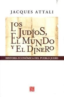 Los judios, el mundo y el dinero "Historia económica del pueblo judío". 