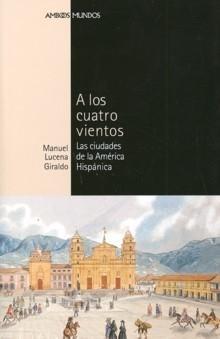 A los cuatro vientos "Las ciudades de la América Hispánica".