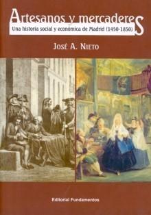 Artesanos y mercaderes "Una historia social y económica de Madrid (1450-1850)". 