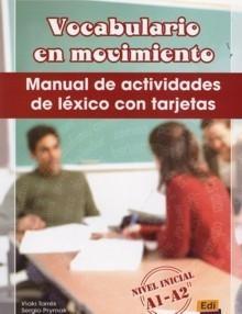 Vocabulario en movimiento "Manual de actividades de léxico con tarjetas.Nivel inicial A1-A2". 