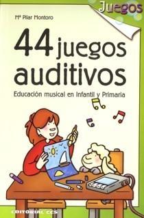 44 juegos auditivos "Educación musical en infantil y primaria". 