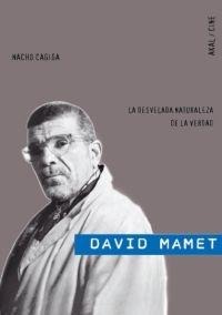 David Mamet "La desvelada naturaleza de la verdad". 