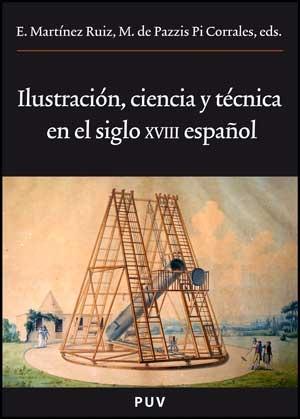 Ilustración, ciencia y técnica en el siglo XVIII español. 