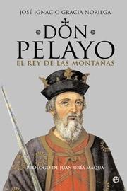 Don Pelayo "El rey de las montañas". 