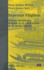 Repensar Filipinas. Política, identidad y religión en la construcción de la nación filipina. 