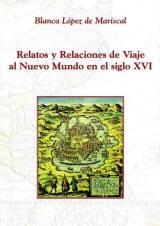 Relatos y Relaciones de Viaje al Nuevo Mundo en el siglo XVI. 