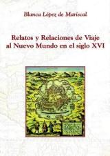 Relatos y Relaciones de Viaje al Nuevo Mundo en el siglo XVI.