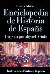 Enciclopedia de Historia de España - 2: Instituciones políticas. Imperio "(Dirigida por Miguel Artola)". 
