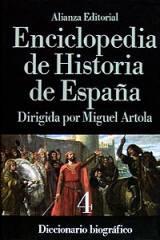 Enciclopedia de Historia de España - 4: Diccionario biográfico "(Dirigida por Miguel Artola)". 