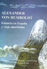 Alexander von Humboldt. Estancia en España y viaje americano (1799).