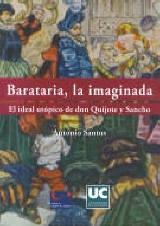 Barataria, la imaginada. El ideal utópico de don Quijote y Sancho. 