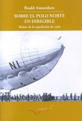 Sobre el Polo Norte en dirigible "Relato de la expedición de 1926". 