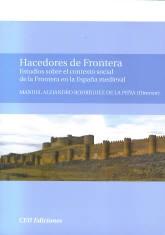 Hacedores de frontera. Estudios sobre el contexto social de la frontera "en la España medieval"