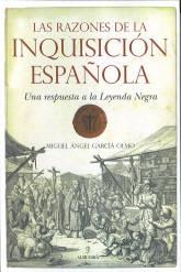 Las razones de la Inquisición española. Una respuesta a la Leyenda Negra. 