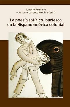 Poesía satírica y burlesca en la Hispanoamérica colonial.. 