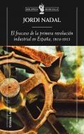 El fracaso de la primera revolución industrial en España "1814-1913". 