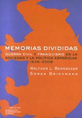 Memorias divididas. Guerra civil y franquismo en la sociedad y la política españolas "1936 - 2008". 