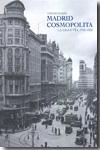 Madrid cosmopolita "La Gran vía, 1910-1936"