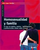 Homosexualidad y familia "lo que los padres, madres, homosexuales y profesionales deben sa"