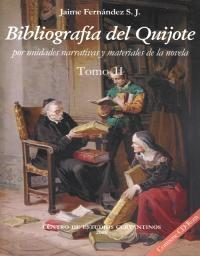 Bibliografía del Quijote, 2 vol. "Por unidades narrativas y materiales de la novela". 