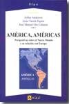 America, Americas. Perspectivas sobre el Nuevo Mundo y su relación con Europa. 