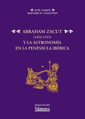 Abraham Zacut (1452-1515) y la astronomía en la Península Ibérica.