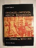 Oficiales de imprenta, herejía e inquisición en la España del siglo XVI. 