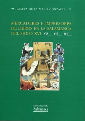 Mercaderes e impresores de libros en la Salamanca del siglo XVI "...SIGLO XVI"