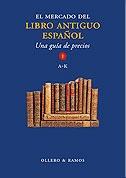 El mercado del libro antiguo español. Una guía de precios - (2 Vols.). 