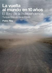La vuelta al mundo en 10 años "El libro de la independencia". 