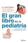 El gran libro de la pediatría "LA GUIA BASICA CON LAS SOLUCIONES A TODOS LOS PROBLEMAS DE SALUD". 