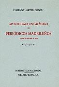 Apuntes para un Catálogo de Periódicos Madrileños "Desde el año 1661 al 1870". 