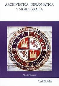 Archivística, Diplomática y Sigilografía.