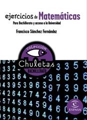 Ejercicios de Matemáticas para Bachillerato "PARA BACHILLERATO Y ACCESO A LA UNIVERSIDAD". 