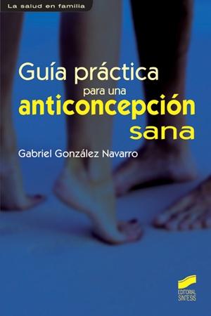 Guía práctica para una anticoncepción sana. 