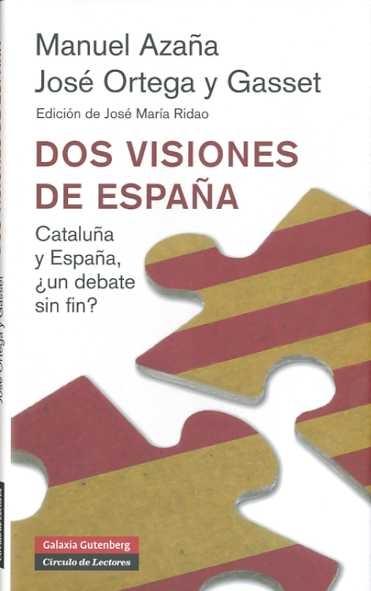 Dos visiones de España "Cataluña y España, ¿un debate sin fin?. 