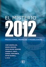 El misterio de 2012 "predicciones, profecías y posibilidades"