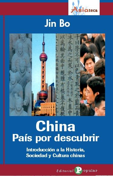 China. País por descubrir "Introducción a la historia, sociedad y cultura chinas"