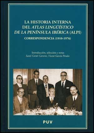 La historia interna del Atlas Lingüístico de la Península Ibérica (ALPI) "correspondiencia (1910-1976)"