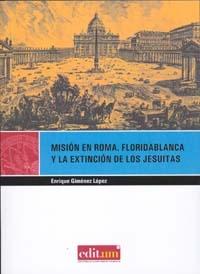 Misión en Roma. Floridablanca y la extinción de los jesuitas. 