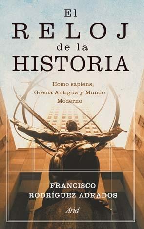 El reloj de la historia "Homo sapiens, Grecia Antigua y Mundo Moderno". 