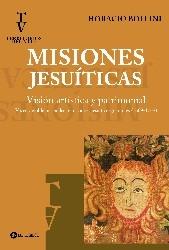 Misiones jesuiticas. Visión artistica y patrimonial. Voces y emblemas en las reducciones jesuiticos-guar. 