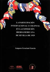 La participación internacional y colonial en la exposición, iberoamericana de Sevilla de 1929. 