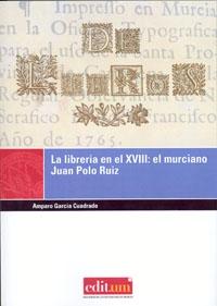 La librería en el siglo XVIII: El murciano Juan Polo Ruíz