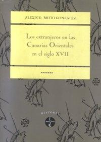 Los Extranjeros en las Canarias Orientales en el siglo XVII. 