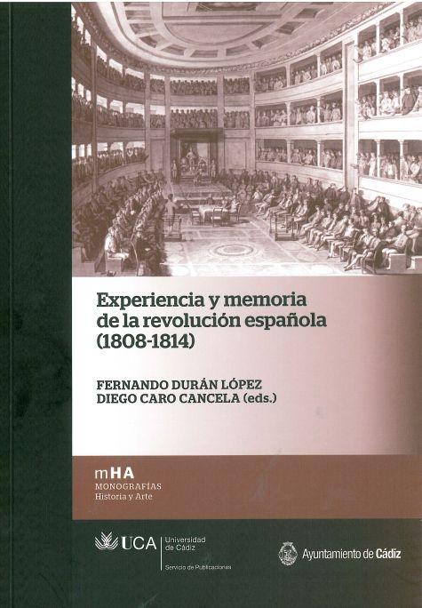 Experiencia y memoria de la revolución española (1808-1814). 