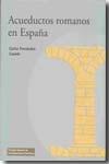 Acueductos romanos en España.