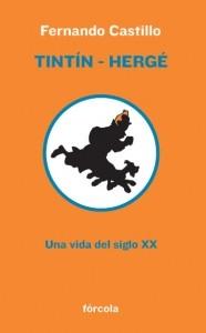 Tintín - Hergé. Una vida del siglo XX. 