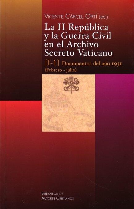 La II República y la Guerra Civil en el Archivo Secreto Vaticano "Documentos del año 1931, febrero-julio". 