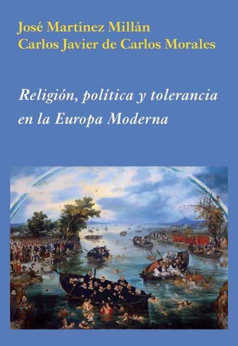 Religión, política y tolerancia en la Europa Moderna. 